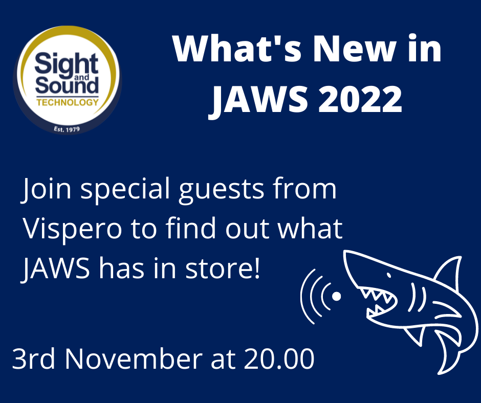 Navy background with Sight and Sound logo. Main heading: What's new in JAWS 2022. Other text: Join special guests from Vispero to find out what JAWS has in store. 3rd November at 20.00. Icon is a shark with a wifi symbol next to it.