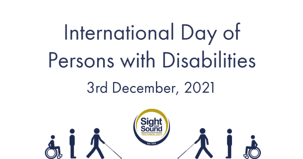 Main text: International Day of Persons with Disabilities 3rd December 2021. This graphic contains the following icons: a person using a wheelchair, a person walking and a person walking with a long cane. Also includes the Sight and Sound logo