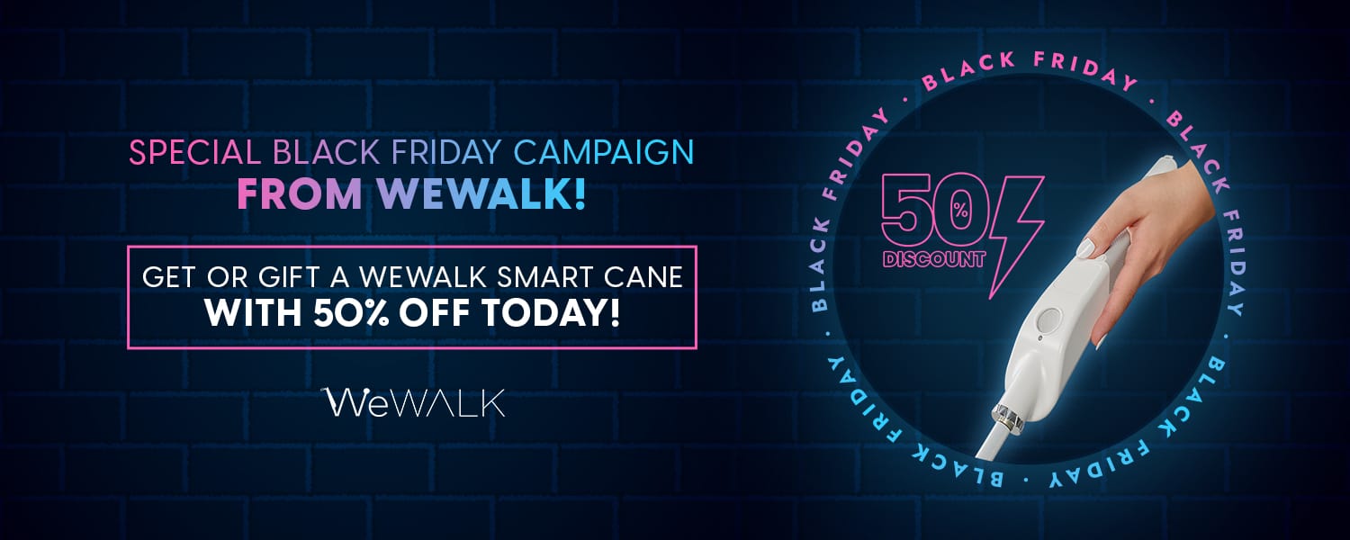 Black Friday Campaign from WeWALK - Save 50% Off Today