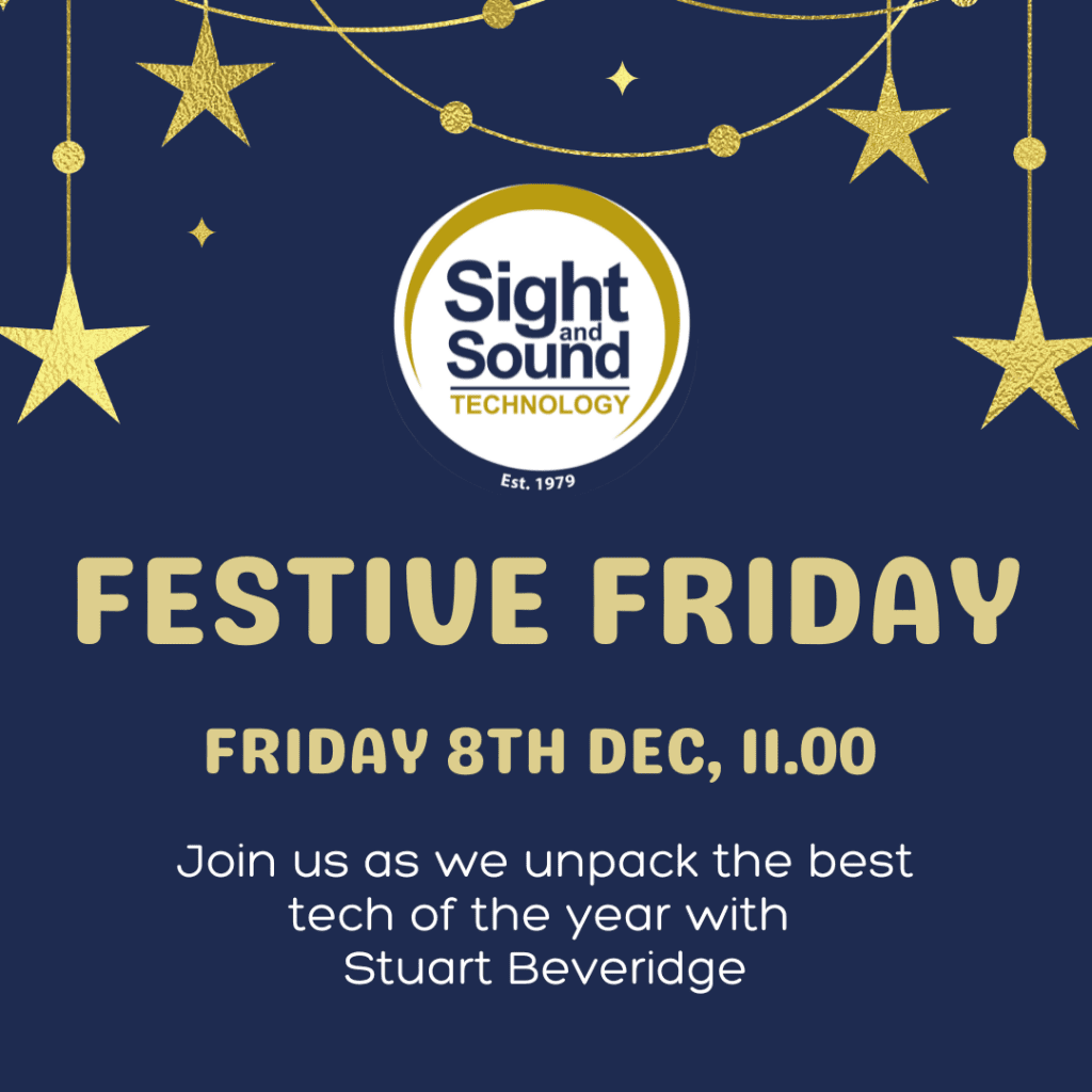 Navy background with a string of stars at the top. Sight and Sound logois at the top of the image and underneath is the text: Festive Friday. Friday 8th Dec, 11.00. Join us as we unpack the best tech of the year with Stuart Beveridge.